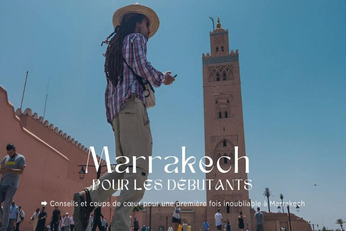 Marrakech Pour Les Débutants Mes Conseils Et Coups De Cœur(1)(1)